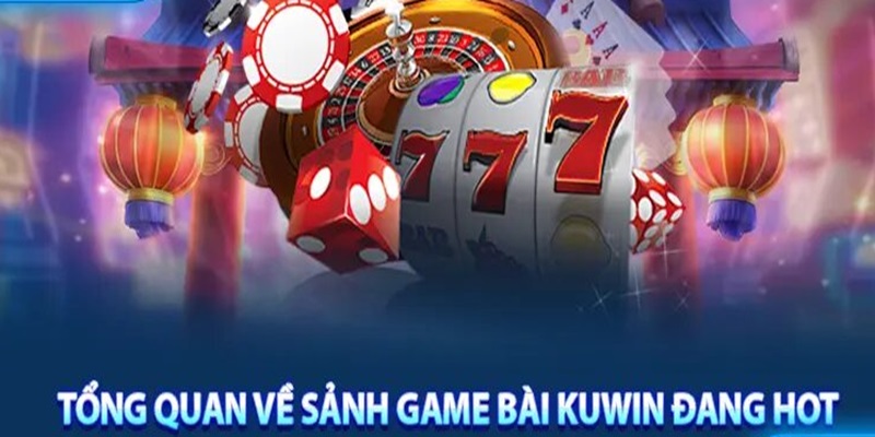 Game bài kuwin Game bài kuwin đáp ứng tiêu chí cá cược uy tín