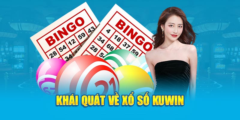 Xổ số kuwin Khái quát về xổ số Kuwin