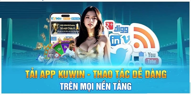 Tải App Kuwin Hướng dẫn cho người dùng thực hiện tải app Kuwin